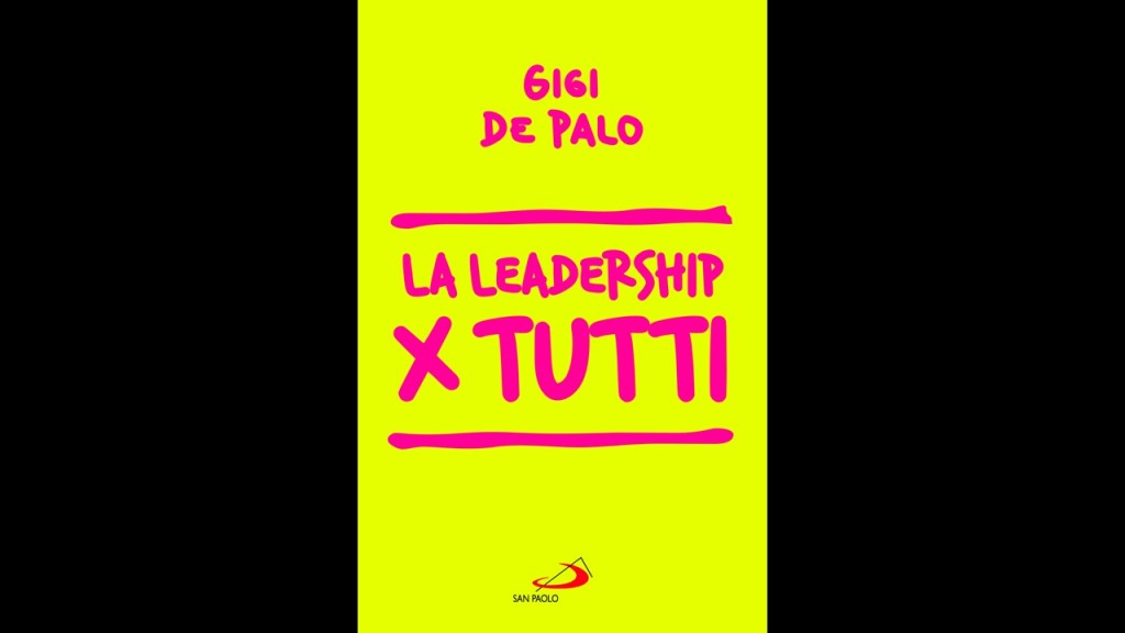 “La leadership per tutti” di Gigi De Palo