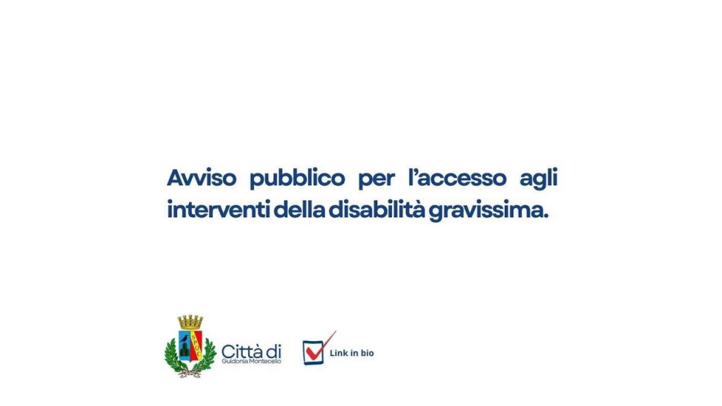 Guidonia Montecelio – Assegni e contributi destinati alle persone con disabilità gravissima: tutte le info
