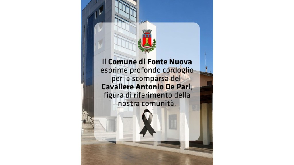 Fonte Nuova in lutto per la scomparsa del Cavaliere Antonio De Pari