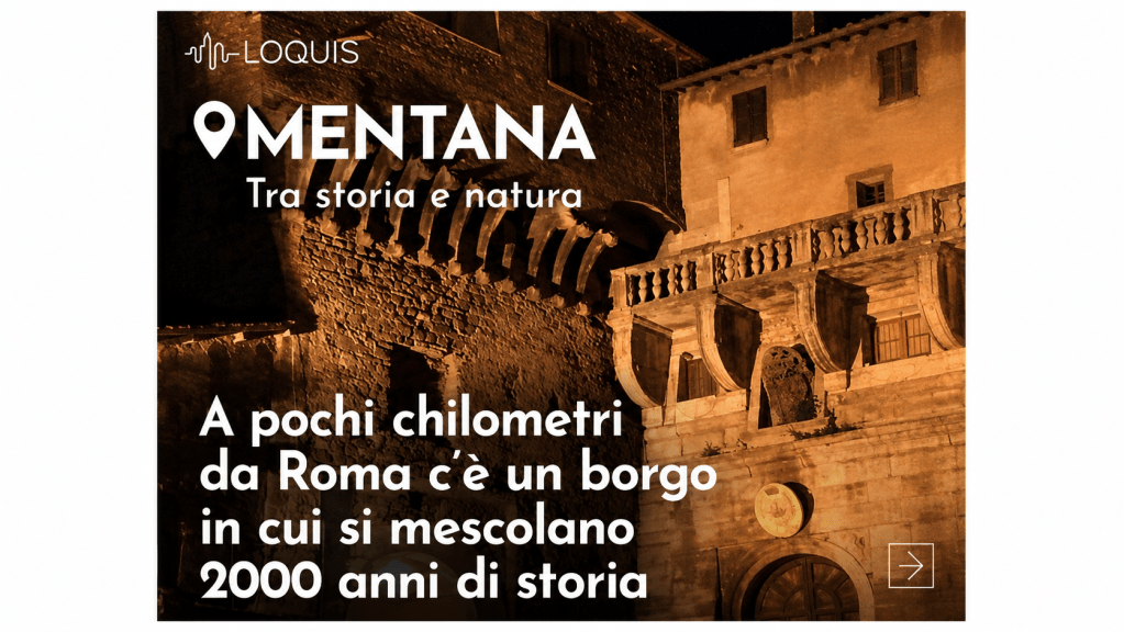 Mentana protagonista su Loquis: un viaggio tra storia, natura e memoria