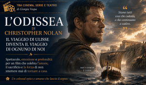 L'Odissea di Christopher Nolan: il viaggio di Ulisse diventa il viaggio di ognuno di noi