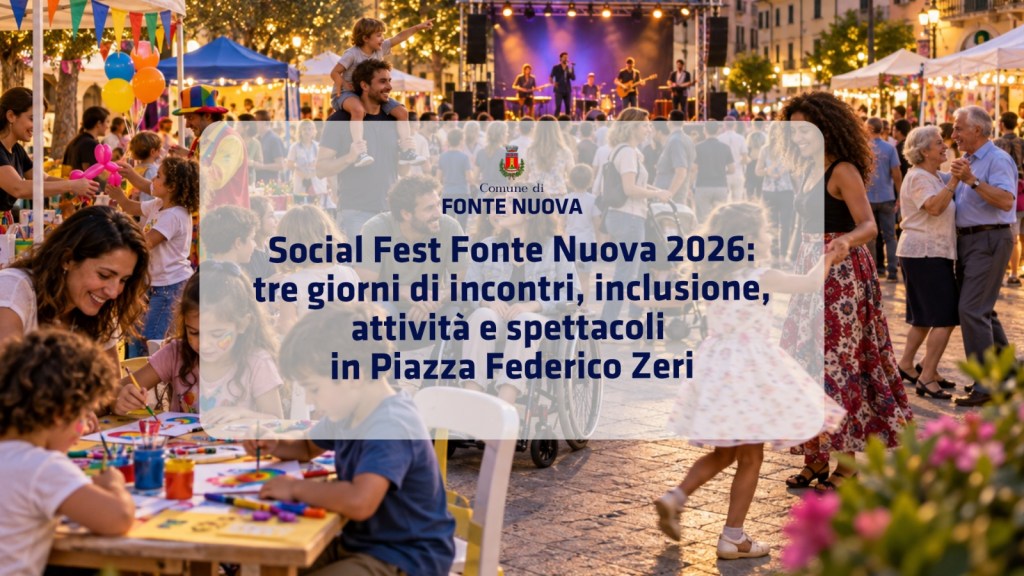 Fonte Nuova, tre giorni di Social Fest tra inclusione, salute e spettacoli