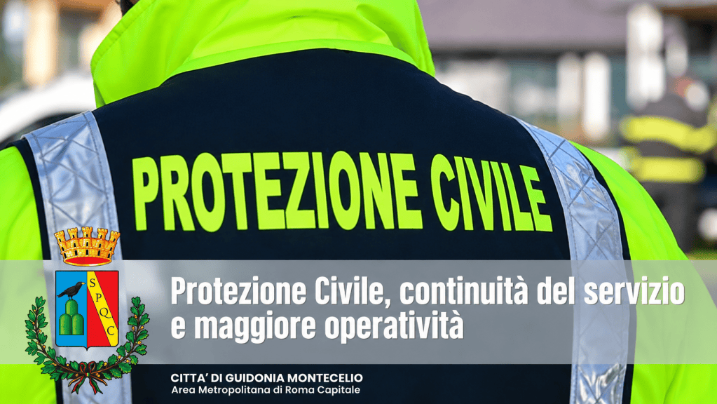 Guidonia Montecelio: approvato l’atto di indirizzo per rafforzare i servizi di Protezione Civile
